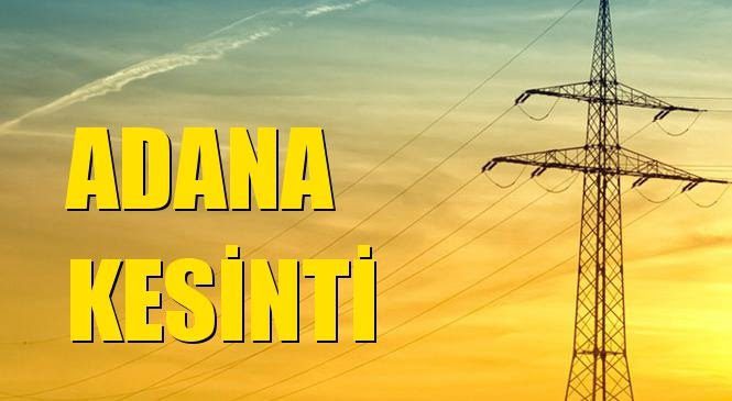 Adana’da yaşayanlar duyuru yapıldı: Adana elektrik kesintisi listesi