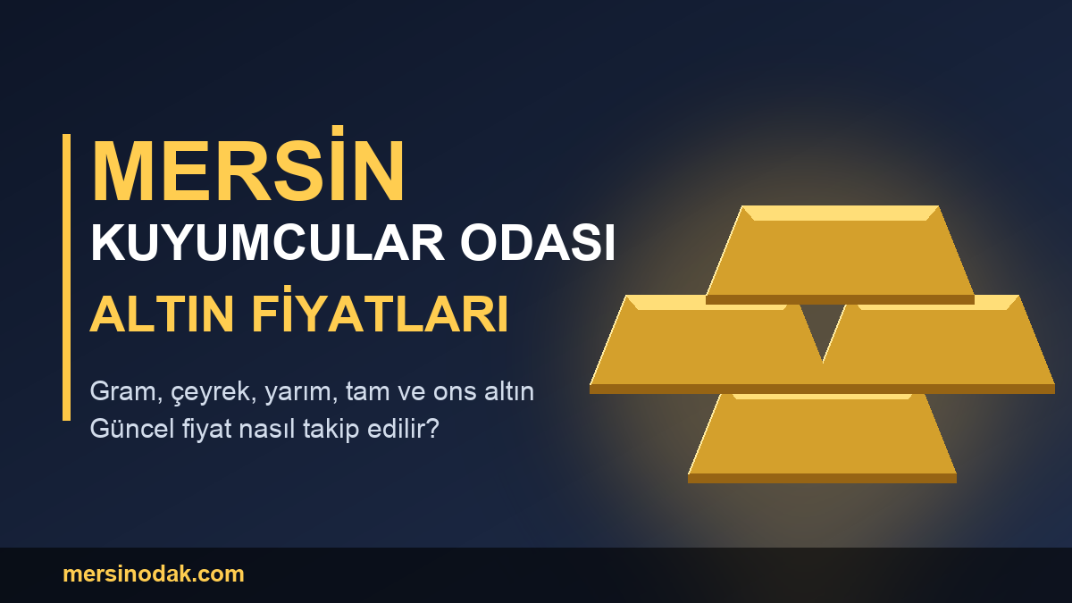 Mersin Kuyumcular Odası Altın Fiyatları
